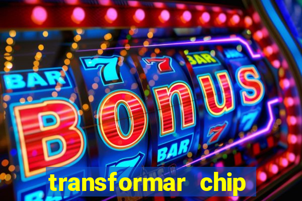 transformar chip tim em esim